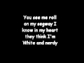 Weird Al Yankovic-White And Nerdy Lyrics 