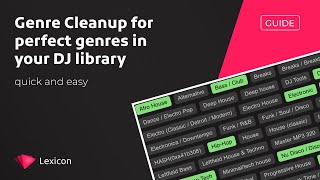 Video thumbnail for Genre Cleanup for perfect genres in your DJ library by Lexicon DJ