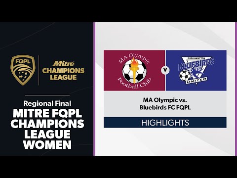 FQPL Champions League Women Regional Final - MA Olympic vs. Bluebirds FC FQPL Highlights