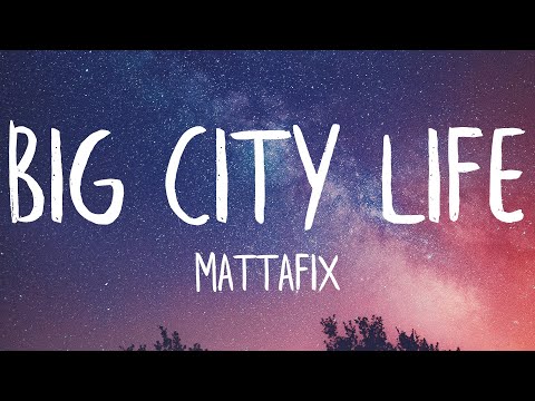 Mattafix - Big City Life (Lyrics) (Best Version)