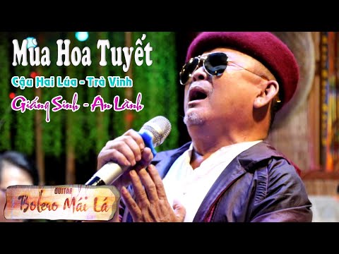 Mùa Hoa Tuyết - Cậu Hai Lúa ( Trà Vinh ) Giáng Sinh | Guitar Bolero Mái Lá