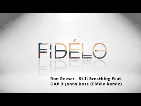Ron Reeser - Still Breathing Feat. GAB X Jonny Rose (Fidélo Remix)