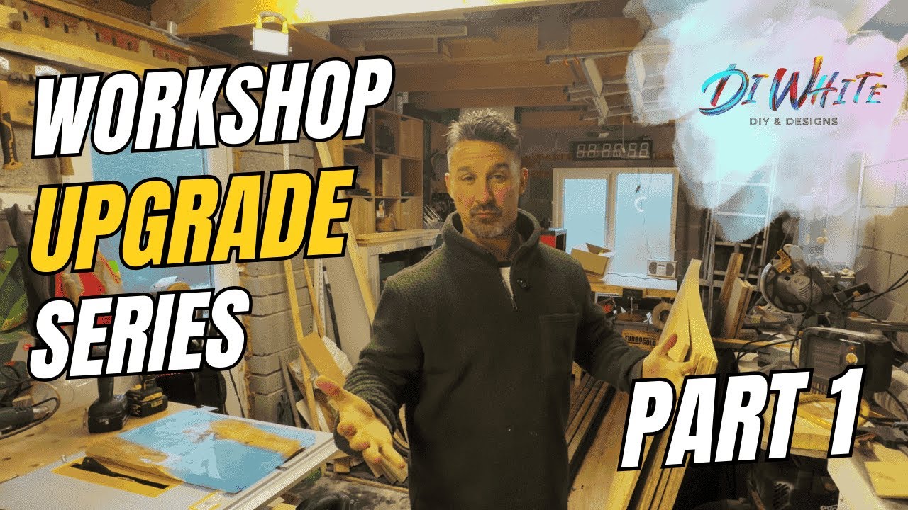 Workshop Upgrade Series Part 1