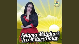 Download lagu Selama Matahari Terbit Dari Timur mp3