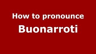 How to pronounce Buonarroti