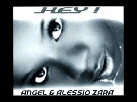 HEY -Angel & Alessio Zara