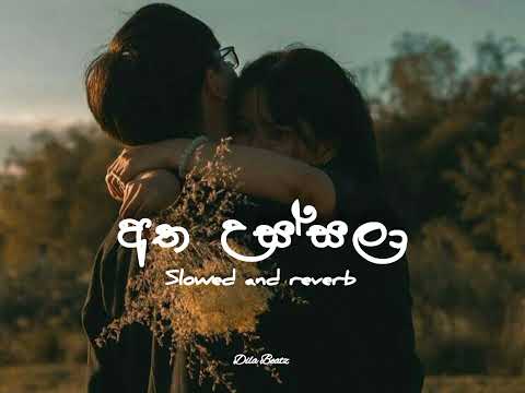 Atha ussala අත උස්සලා (slowrd and reverb)@Dila_Beatz4