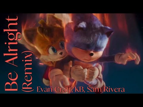 Be Alright (Remix) - Evan Craft, KB, Sam Rivera || AMV || Sonic The Hedgehog