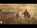Haval Ibrahim - Leyla ( Karaoke) هفال ابراهيم - ليلى ( كاريوكي )