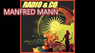 Manfred Mann       ...........   If you gotta go go now