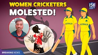 Australian Women Cricketers Harassed in Indore: Accused Arrested Within Hours