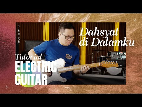 Dahsyat Di Dalamku Tutorial (Electric Guitar) - JPCC Worship