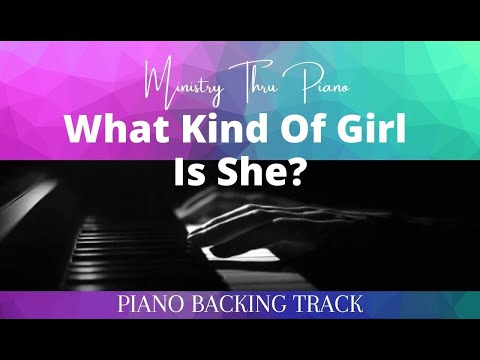 What Kind OF Girl Is She?  PIANO ACCOMPANIMENT