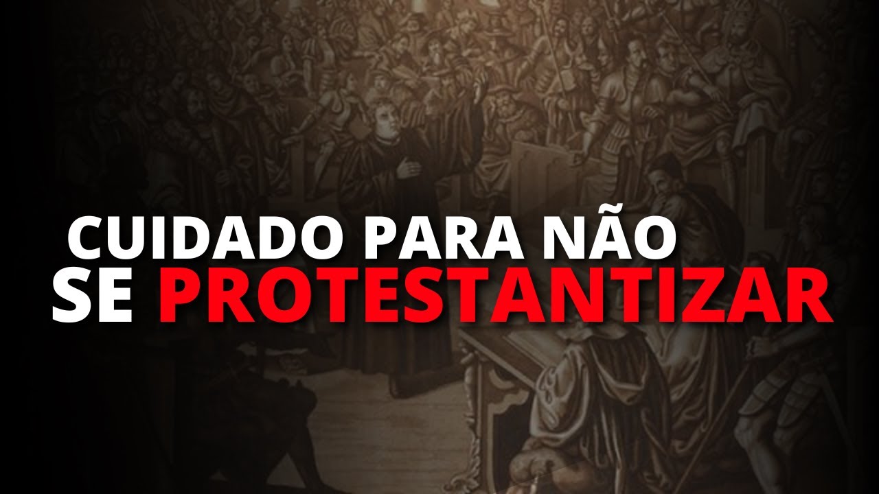 A Protestantização invisível dos Católicos