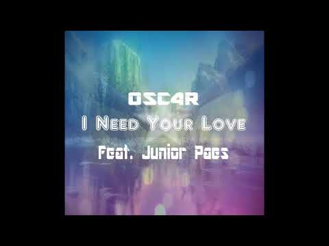 OSC4R Feat. Junior Paes - I Need Your Love (Out Now)