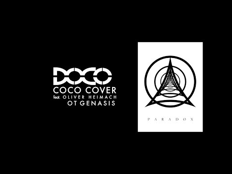 O.T. Genasis - Coco Ft. Oliver Heimach (The DOCO Paradøx)