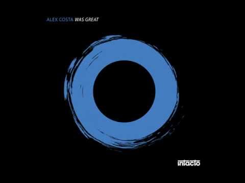 Alex Costa - Was Great ( Original Mix )