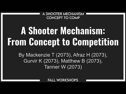 Fall Workshops 2020 - A Shooter Mechanism: From Concept to Competition