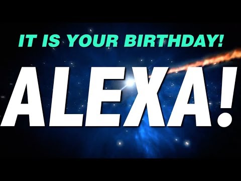 HAPPY BIRTHDAY ALEXA! This is your gift.