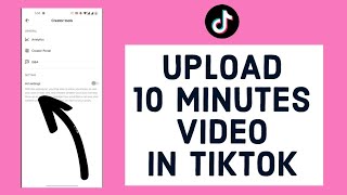 How to Upload 10 Minute Videos on TikTok (2022)