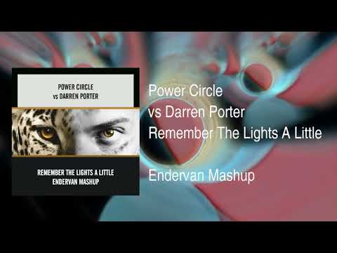Power Circle vs Darren Porter - Remember The Lights a Little (Endervan Mashup)