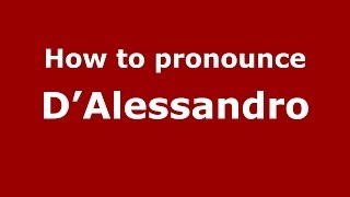 How to pronounce D’alessandro