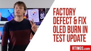 Factory Defect &amp; Fix - OLED Burn in Test Update Week 10 - RTINGS.com