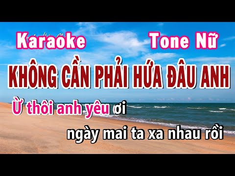 Không Cần Phải Hứa Đâu Anh Karaoke Tone Nữ | Karaoke Hiền Phương