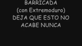 BARRICADA (con Extremoduro) DEJA QUE ESTO NO ACABE NUNCA + Letra