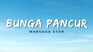 Download lagu Bunga Pancur - Marsada Star (Video Lirik) mp3