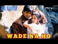 Wade Na Ho Kashme Na Ho 8d Audio Songs Suniel Shetty Anjali Jathar Shastra 1996