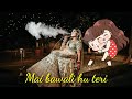 Mai Bawli Hu Teri Tu Jaan Hai Na Meri Whatsapp Status Akh Lad Jave Whatsapp Status Only Heart