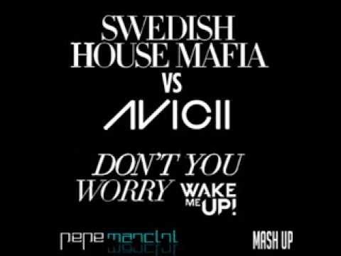 SHM Vs Avicii - Dont you worry, wake me up (Pepe Mancini Mash Up)