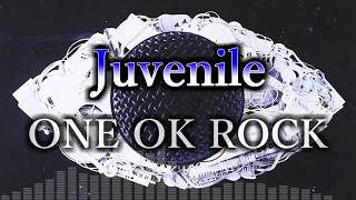 ONE OK ROCK - Juvenile 和訳、カタカナ付き