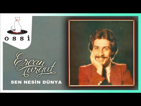 Ercan Turgut - Sen Nesin Dünya
