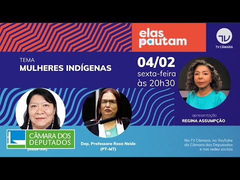 Elas Pautam - Mulheres Indígenas - 04/02/22