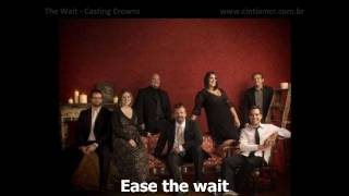 The wait - Casting Crowns (Subtitled)