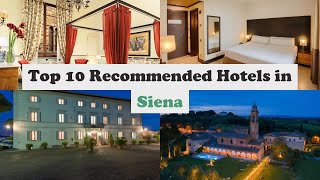 Top 10 Recommended Hotels In Siena | Best Hotels In Siena