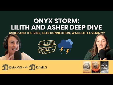 Diving Deep into the Mysteries of Lilith & Asher | Onyx Storm Deep Dive | S1E4 | Full Episode