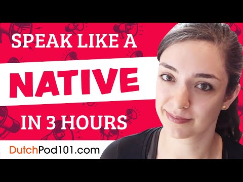 You Just Need 3 Hours! You Can Speak Like a Native Dutch Speaker