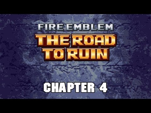 Let's Play Fire Emblem: The Road to Ruin (Chapter 4)