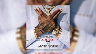 Kevin Gates - Adding Up (Clean)