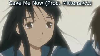 Save Me Now (Prod. Mittensさん)