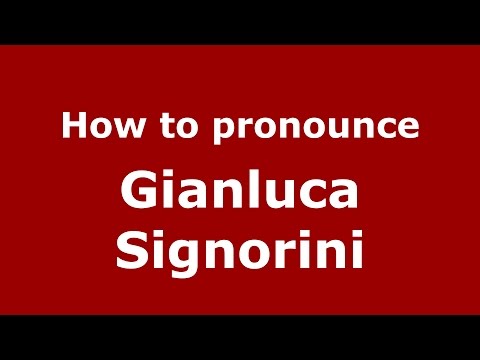 How to pronounce Gianluca Signorini (Italian/Italy)  - PronounceNames.com