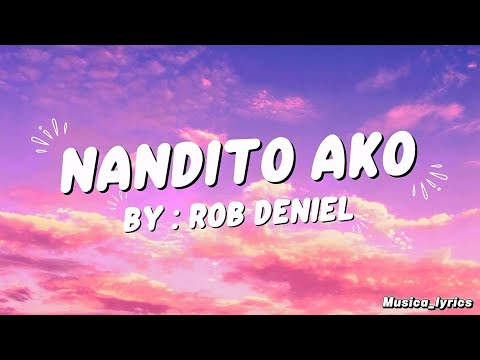 Rob Deniel – Nandito Ako | Heartfelt Cover with Lyrics (Lyric Video)