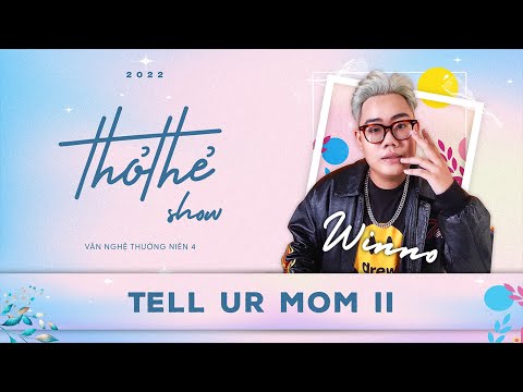WINNO - TELL UR MOM II (FT. HEILY) | THỎ THẺ SHOW 2022