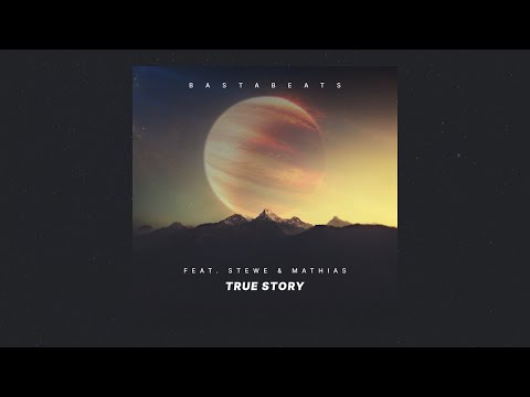 BastaBeats ft. Stewe & Mathias - TRUE STORY (lyric video)