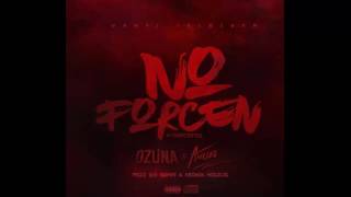 Ozuna Ft. Anuel AA - No Forcen (Official Remix)