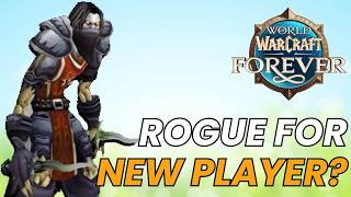 Is Rogue a good class for a new player in WoW Forever?