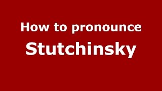 How to pronounce Stutchinsky